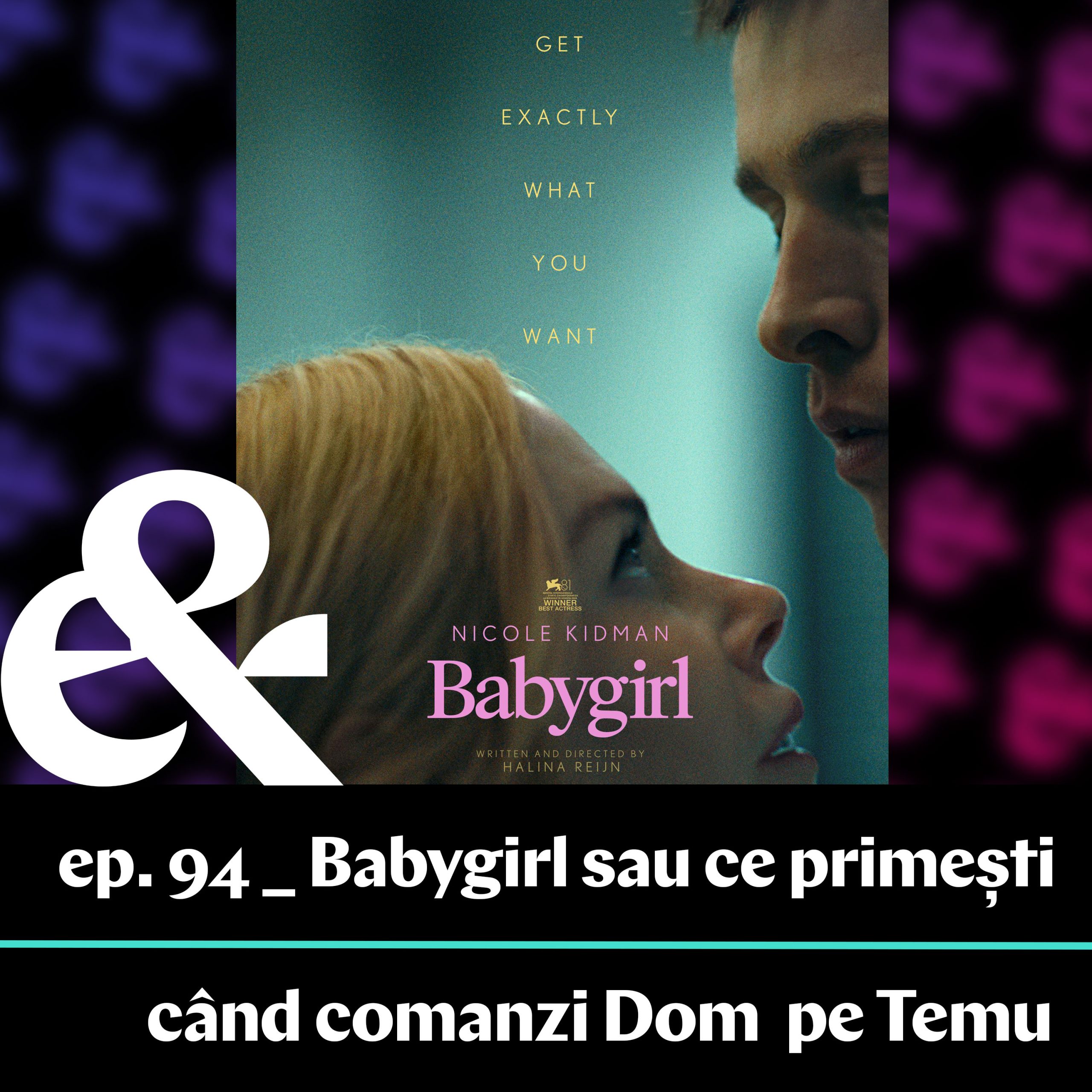 Ep. 94 – Babygirl – sau ce primești când comanzi Dom pe Temu episode artwork