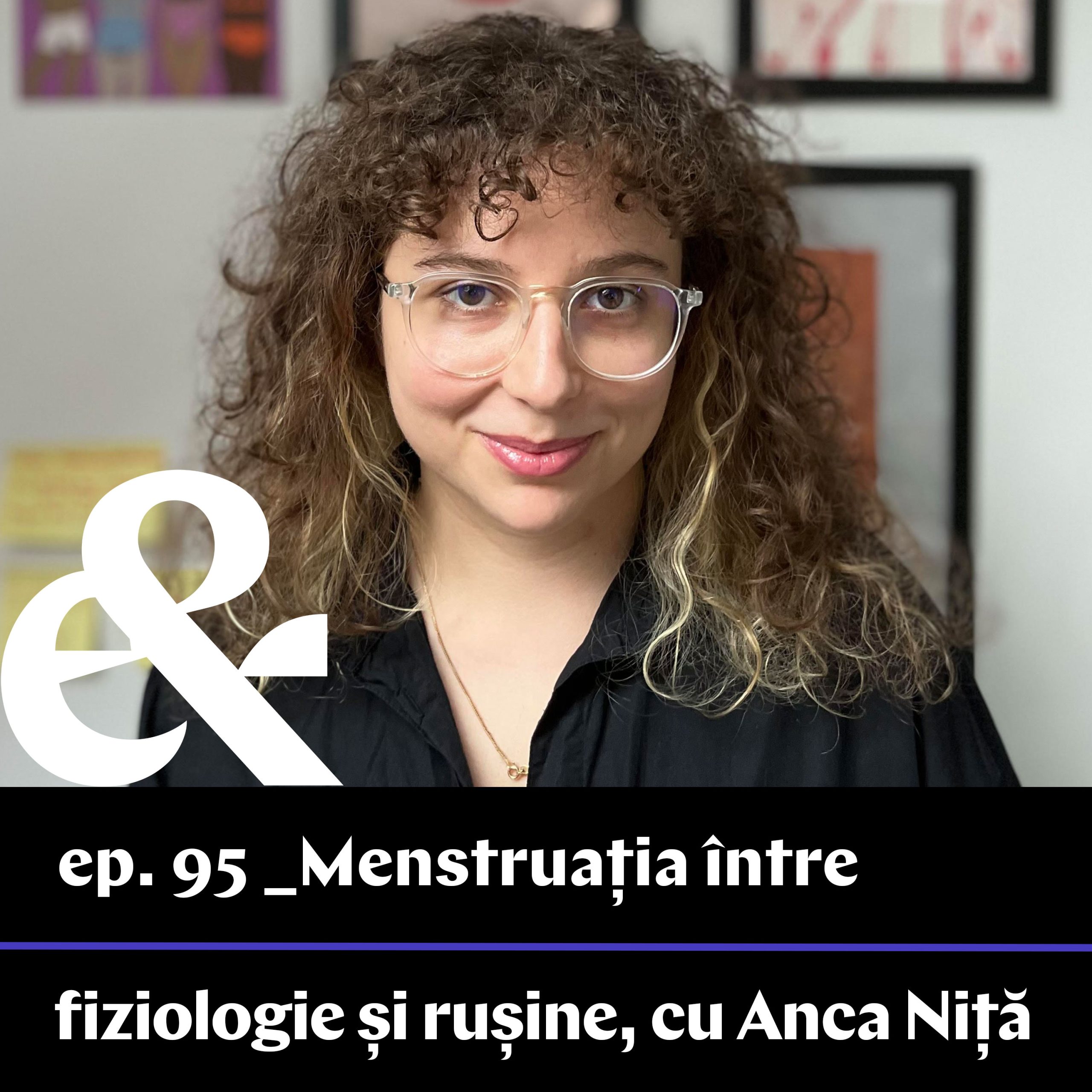 Ep. 95 – Menstruația între fiziologie și rușine, cu Anca Niță episode artwork