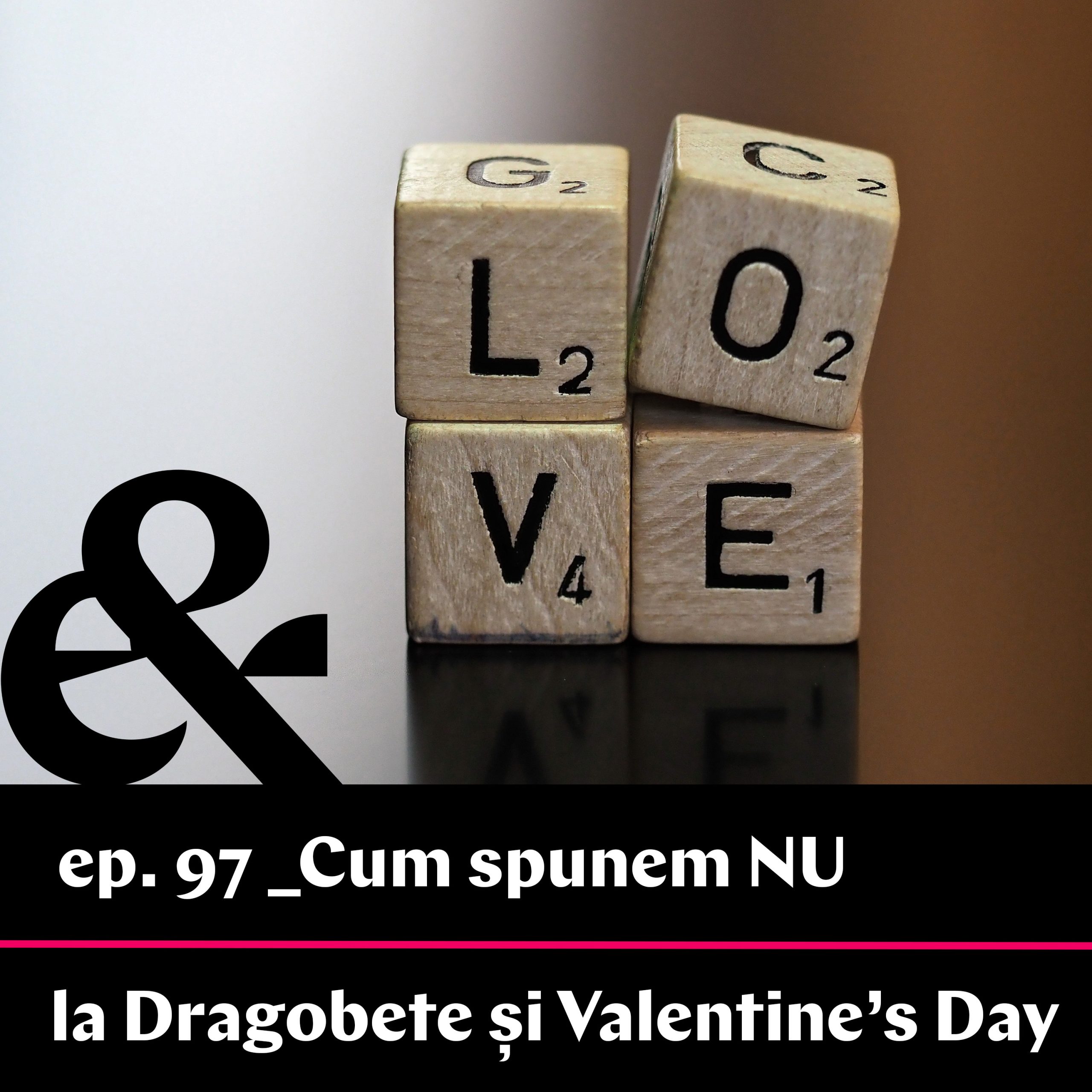 Ep. 97 – Cum spunem NU la Dragobete și Valentine’s Day episode artwork
